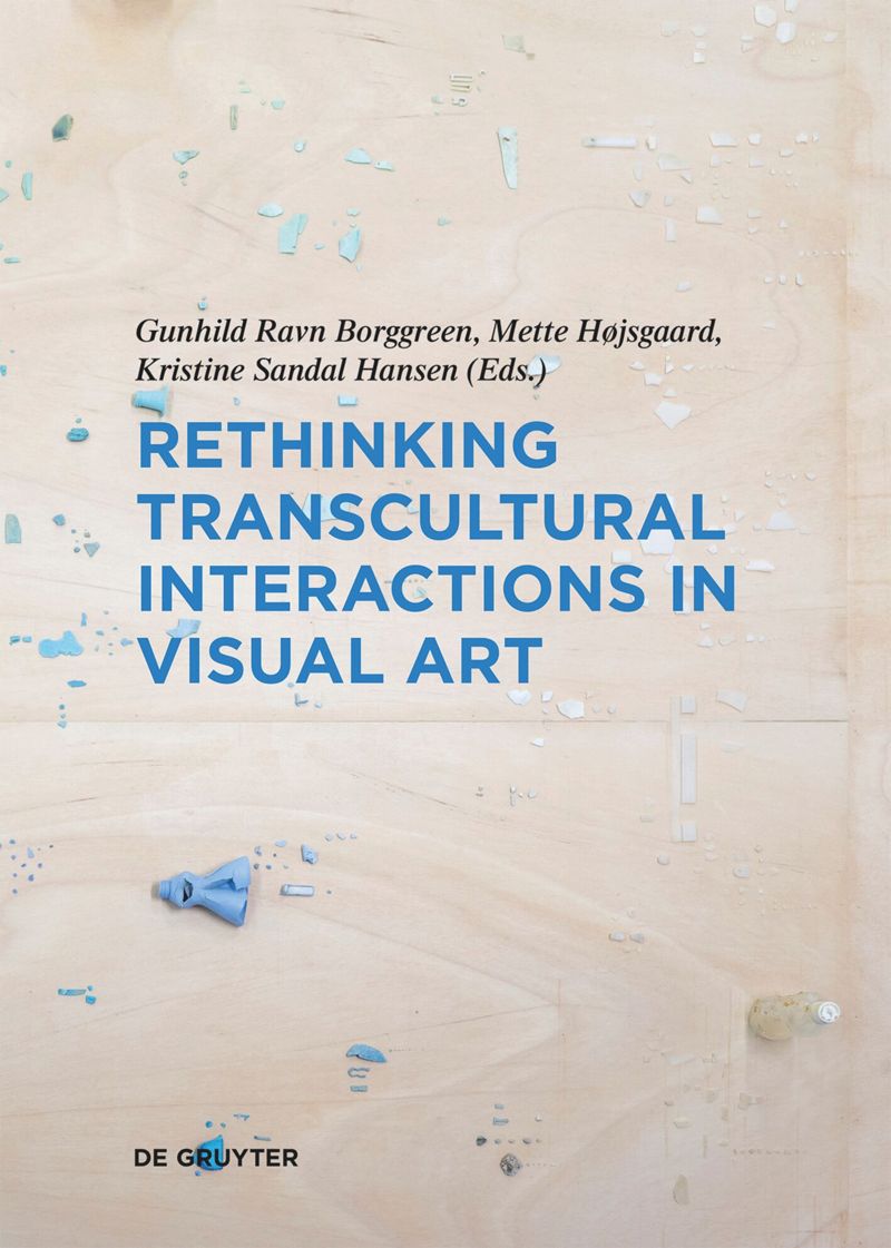 NEW PUBLICATION: Rethinking Transcultural Interactions in Visual Art, DeGruyter Brill, 2026